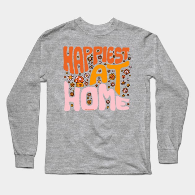 Happiest at Home Long Sleeve T-Shirt by Doodle by Meg